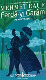 Ferda-yi Garam Aşkın Yarını Günümüz Türkçesiyle
