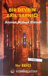 Bir Devrin Akıl Sarnıcı Ahmet Mithat Efendi