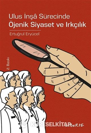 Ulus İnşa Sürecinde Öjenik Siyaset ve Irkçılık
