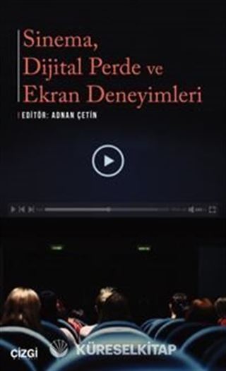 Sinema, Dijital Perde ve Ekran Deneyimleri