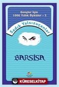 Gençler İçin Bin Yıllık Öyküler-2 Barsisa