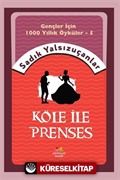 Gençler İçin Bin Yıllık Öyküler-5 Köle İle Prenses