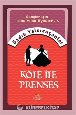 Gençler İçin Bin Yıllık Öyküler-5 Köle İle Prenses