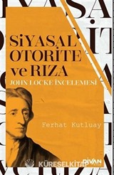 Siyasal Otorite Ve Rıza / John Locke İncelemesi