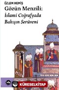 Gözün Menzili: İslami Coğrafyada Bakışın Serüveni