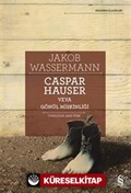 Caspar Hauser Veya Gönül Miskinliği