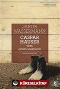 Caspar Hauser Veya Gönül Miskinliği