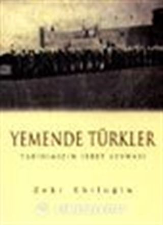 Yemende Türkler Tarihimizin İbret Levhası