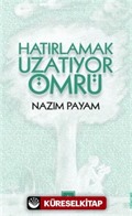 Hatırlamak Uzatıyor Ömrü