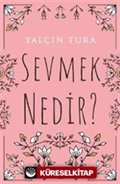 Sevmek Nedir?