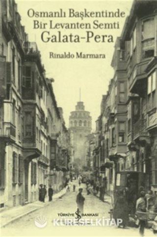 Osmanlı Başkentinde Bir Levanten Semti Galata-Pera