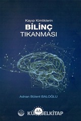 Kayıp Kimliklerin Bilinç Tıkanması