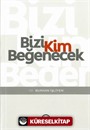 Bizi Kim Beğenecek