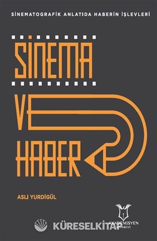 Sinema ve Haber Sinematografik Anlatıda Haberin İşlevleri
