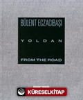 Yoldan / From The Road