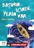 Başımın İçinde Yerin Var