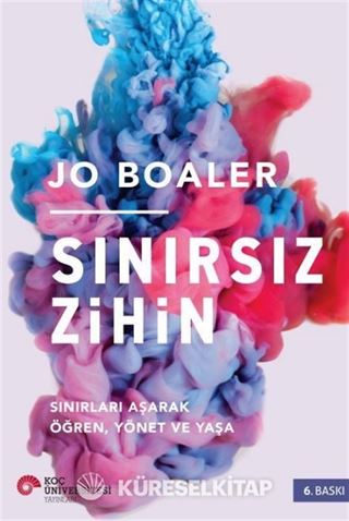 Sınırsız Zihin: Sınırları Aşarak Öğren, Yönet Ve Yaşa