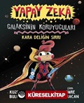 Yapay Zeka / Galaksinin Koruyucuları - Kara Deliğin Sırrı (Ciltli)