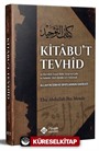 Kitabu't Tevhid (Allah'ın İsim ve Sıfatlarının Hakikati)