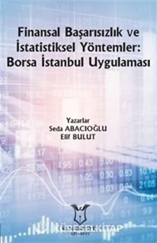 Finansal Başarısızlık ve İstatistiksel Yöntemler: Borsa İstanbul Uygulaması