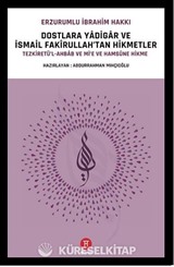 Dostlara Yadigar ve İsmail Fakirullah'tan Hikmetler