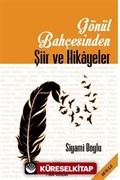 Gönül Bahçesinden Şiir ve Hikayeler