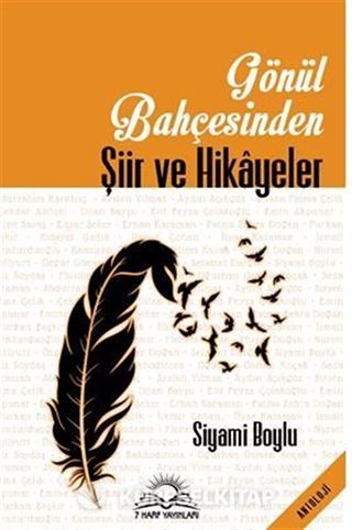 Gönül Bahçesinden Şiir ve Hikayeler