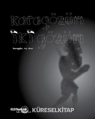 Karagözüm İki Gözüm Karagöz, My Dear