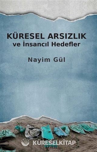 Küresel Arsızlık ve İnsancıl Hedefler