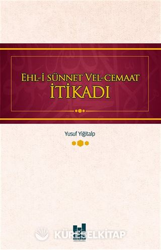 Ehl-i Sünnet Vel-Cemaat İtikadı