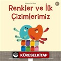 Renkler ve İlk Çizimlerimiz