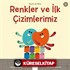 Renkler ve İlk Çizimlerimiz