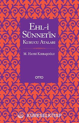 Ehl-i Sünnet'in Kurucu Ataları