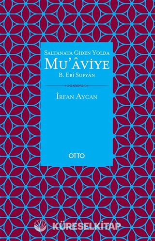 Saltanata Giden Yolda Mu'aviye B. Ebi Sufyan
