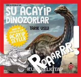 Daha Da Küçükler İçin Şu Acayip Dinozorlar