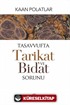 Tasavvufta Tarikat ve Bidat Sorunu