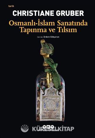 Osmanlı-İslam Sanatında Tapınma ve Tılsım