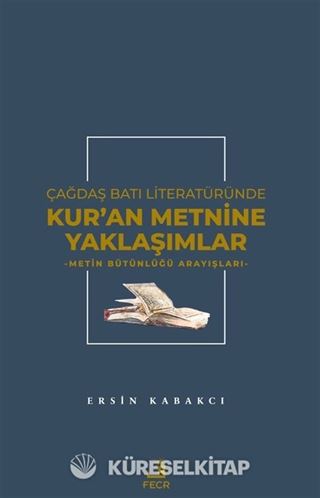 Çağdaş Batı Literatüründe Kur'an Metnine Yaklaşımlar