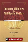 İktidarın Mülkiyeti ve Mülkiyetin İktidarı Tarihsel İnşa (Cilt 1)