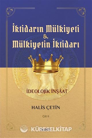 İktidarın Mülkiyeti ve Mülkiyetin İktidarı İdeolojik İnşaat (Cilt 2)