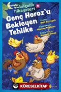 Genç Horoz'u Bekleyen Tehlike / Çocuklar için Bilgelik Hikayeleri 9