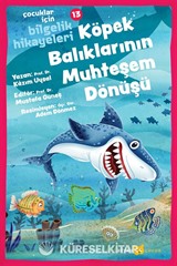 Köpek Balıklarının Muhteşem Dönüşü / Çocuklar için Bilgelik Hikayeleri 13