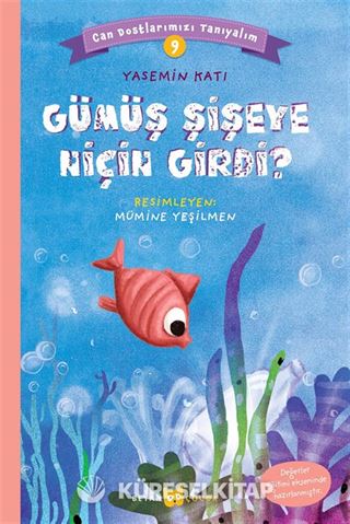 Gümüş, Şişeye Niçin Girdi? / Can Dostlarımızı Tanıyalım 9