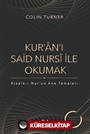 Kur'an'ı Said Nursi İle Okumak: Risale-i Nur'un Ana Temaları