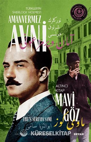 Mavi Göz Türkler'in Sherlock Holmes'i Amanvermez Avni 6 / Bir Osmanlı Polisiyesi (Osmanlıca Aslıyla Birlikte)