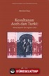 Kesultanan Aceh dan Turki Narasi Sejarah dan Ingatan Lokal