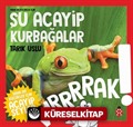 Daha da Küçükler İçin Şu Acayip Kurbağalar