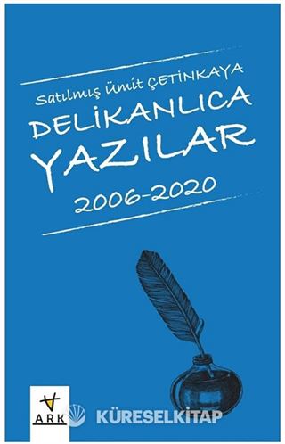 Delikanlıca Yazılar 2006-2020