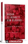 Hasan el-Benna'yı Kim Öldürdü?