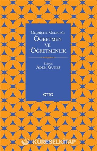 Geçmişten Geleceğe Öğretmen ve Öğretmenlik